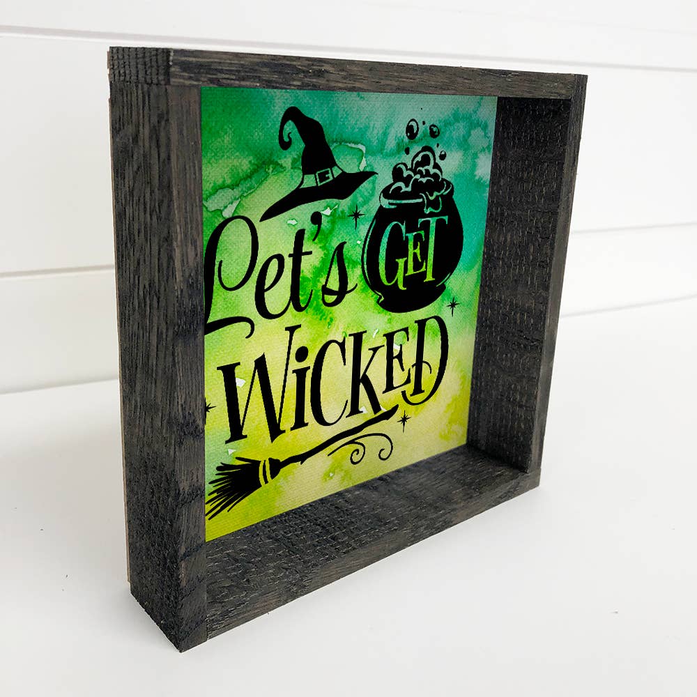 Let's Get WICKED, a 6x6 mini framed canvas art