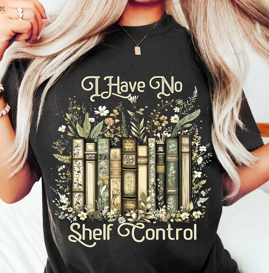 I Have No Shelf Control Book Shirt