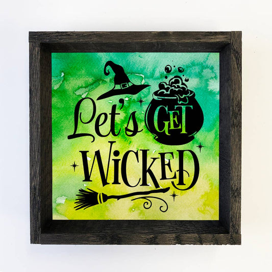Let's Get WICKED, a 6x6 mini framed canvas art